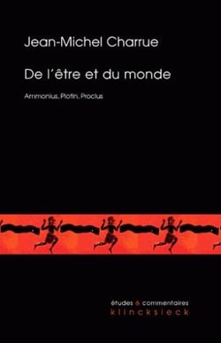 De l'être et du monde - Ammonius, Plotin, Proclus