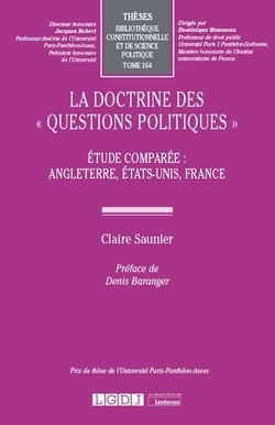 La doctrine des "questions politiques"  Tome 164 : étude comparée : Angleterre, Etats-Unis, France