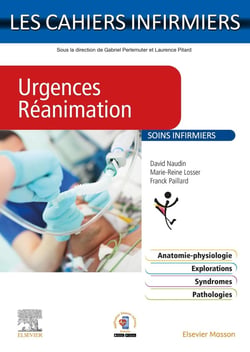 Les cahiers infirmiers : urgences réanimation : soins infirmiers