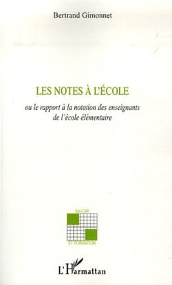 Les notes à l'école - ou le rapport à la notation des enseignants de l'école élémentaire