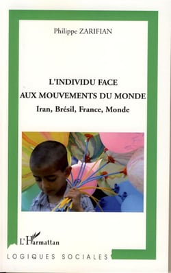 L'individu face aux mouvements du monde - iran, brésil, france, monde