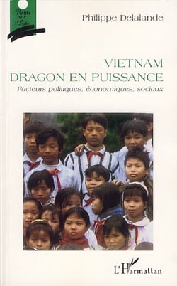 Vietnam, dragon en puissance - facteurs politiques, économiques, sociaux