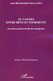 Au Canada entre rêve et tourmente - insertion professionnelle des immigrants
