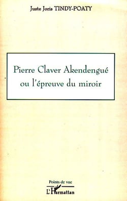 Pierre Claver Akendengue ou l'épreuve du miroir