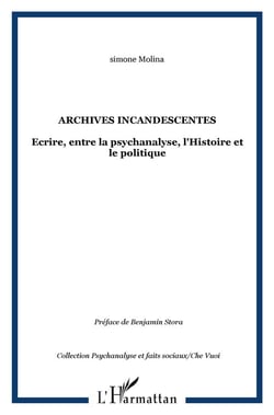Revue che vuoi : archives incandescentes - écrire entre la psychanalyse, l'histoire et le politique