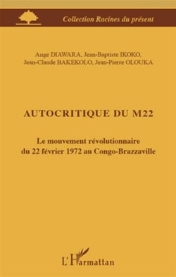 Autocritique du M22 - le mouvement révolutionnaire du 22 février 1972 au Congo-Brazzaville