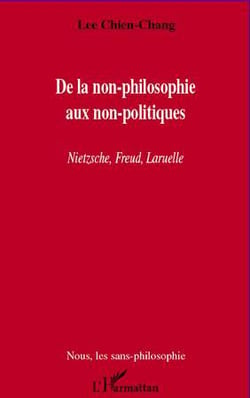 De la non-philosophie aux non-poltiques - nietzsche, freud, laruelle
