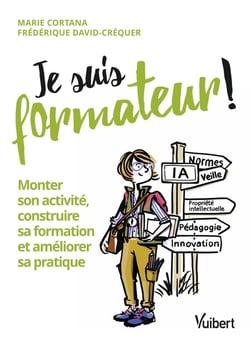Je suis formateur : Monter son activité, construire sa formation et améliorer sa pratique