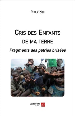 Cris des enfants de ma terre - fragments des patries brisées