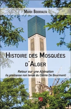 Histoire des Mosquées d'Alger : Retour sur une Aliénation (la promesse non tenue du Comte De Bourmont)