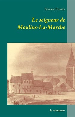 Le seigneur de moulins-la-marche - le vainqueur