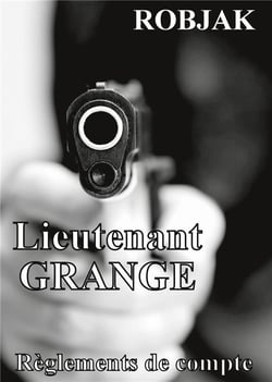 Lieutenant grange - règlements de compte