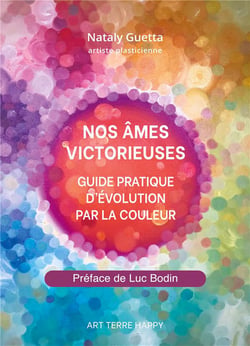 Nos âmes victorieuses : guide pratique d'évolution par la couleur