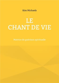 Le Chant de Vie : Matrice de guérison spirituelle