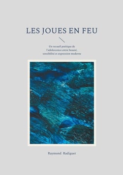 Les Joues en feu : Un recueil poétique de l'adolescence entre beauté, sensibilité et expression moderne