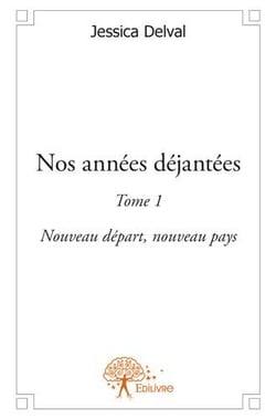 Nos années déjantées t.1 - nouveau départ, nouveau pays