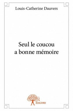 Seul le coucou a bonne mémoire