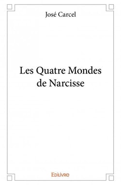 Les Quatre Mondes de Narcisse