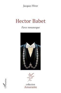 Hector Babet : Farce romanesque