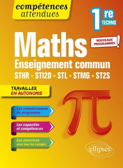 Compétences attendues : mathématiques - première technologique enseignement commun STHR, STI2D, STL, STMG et ST2S