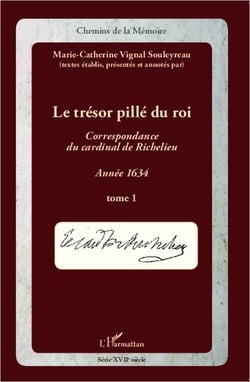 Le trésor pillé du roi - correspondance du cardinal de Richelieu - année 1634 Tome 1