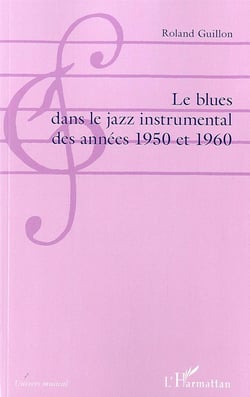 Le blues dans le jazz instrumental des années 1950  et 1960