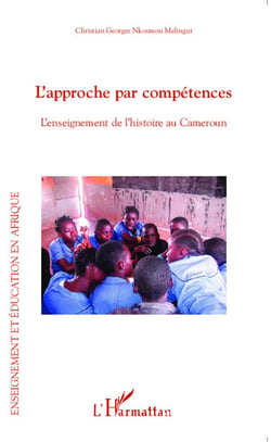 L'approche par compétences - l'enseignement de l'histoire au Cameroun