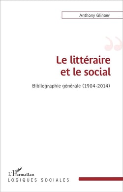 Le littéraire et le social - bibliographie générale (1904-2014)