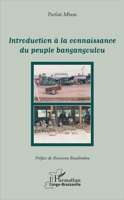 Introduction à la connaissance du peuple Bangangoulou