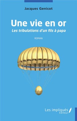 Une vie en or : les tribulations d'un fis à papa