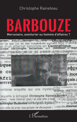 Barbouze, mercenaire, aventurier ou homme d'affaire ?