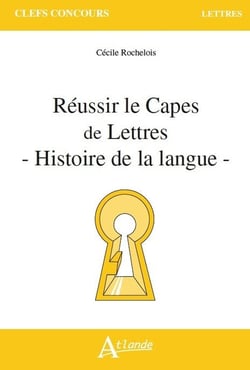 Réussir le Capes de lettres - histoire de la langue