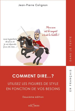Comment dire...? sachez utiliser les figures de style en fonction de vos besoins