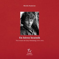 Un héros beatnik : vie et mort de gary hemming (1934-1969)