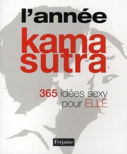 Année kama sutra - 365 idées sexy pour elle