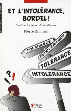 Et l'intolérance, bordel !