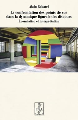 La confrontation des points de vue dans la dynamique figurale des discours - énonciation et interprétation