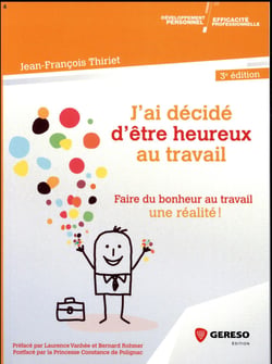 J'ai decidé d'être heureux au travail (3e édition)