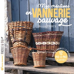 Mes créations en vannerie sauvage : Pour  le jardin et la maison