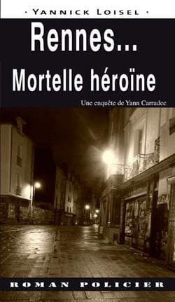 Rennes... mortelle héroïne
