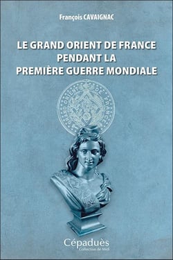Le grand orient de France pendant la première guerre mondiale
