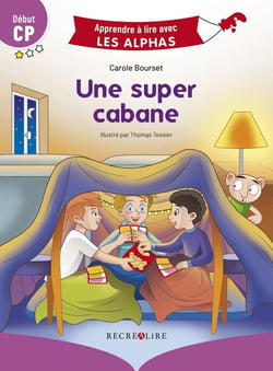 Apprendre à lire avec les Alphas : une super cabane