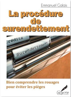 La procédure de surendettement - bien comprendre les rouages pour éviter les pièges