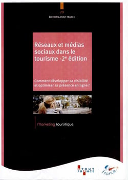 Réseaux et médias sociaux dans le tourisme - comment développer sa visibilité et optimiser sa présence en ligne ? (2e édition)