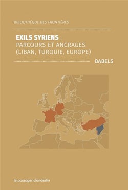 Exils syriens : parcours et ancrages (Liban, Turquie, Europe)