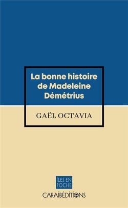 La bonne histoire de Madeleine Démétrius