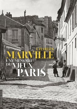 Charles Marville : une mémoire du vieux Paris