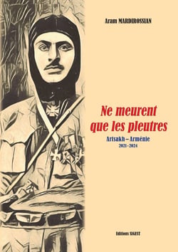 Ne meurent que les pleutres : Artsakh-Arménie, 2021-2024