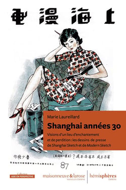 Shanghai années 30 : visions d'un lieu d'enchantement et de perdition : les dessins de presse de Shaghai Sketch et de Modern Scketch
