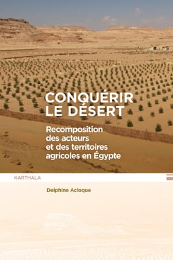 Conquérir le désert : Recomposition des acteurs et des territoires agricoles en Egypte